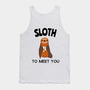 sloth to meet you Tank Top